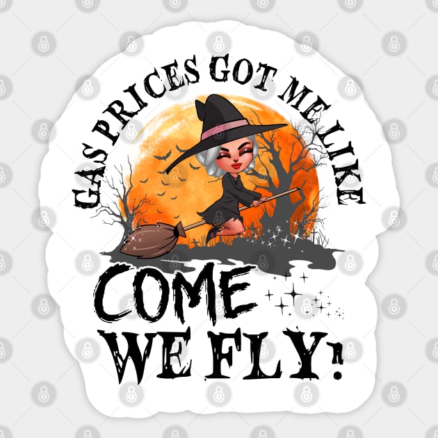 Witch  Gas Prices Got Me Like Come We Fly Personalized Sticker by Sunset beach lover